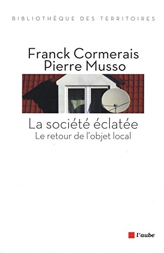 Stock image for La socit clate : Le retour de l'objet local for sale by medimops