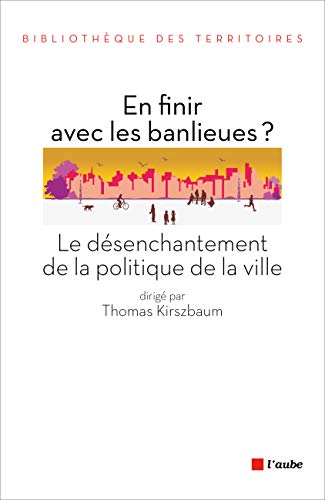 9782815910019: En finir avec les banlieues ? : Le dsenchantement de la politique de la ville