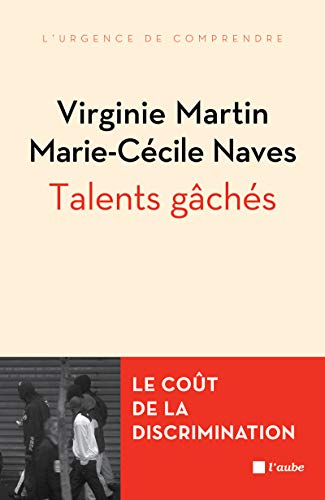 Beispielbild fr Talents gchs : Le cot social et conomique des discriminations lies  l'origine Martin, Virginie et Naves, Marie-Ccile zum Verkauf von BIBLIO-NET