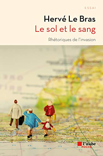 Stock image for Le Sol et le sang - Rhtoriques de l'invasion for sale by Ammareal