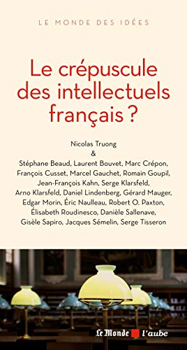 Beispielbild fr Le crpuscule des intellectuels franais ? zum Verkauf von Ammareal