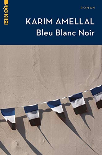 Beispielbild fr Bleu blanc noir [Poche] Amellal, Karim zum Verkauf von BIBLIO-NET