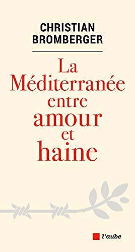 Stock image for La Mditerrane entre amour et haine for sale by medimops