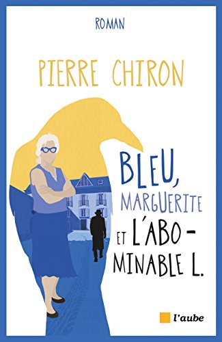 9782815928427: Bleu, Marguerite et l'abominable L.