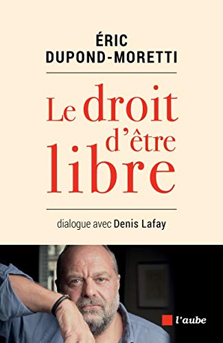 Beispielbild fr LE DROIT D'ETRE LIBRE: Dialogue avec Denis Lafay zum Verkauf von WorldofBooks