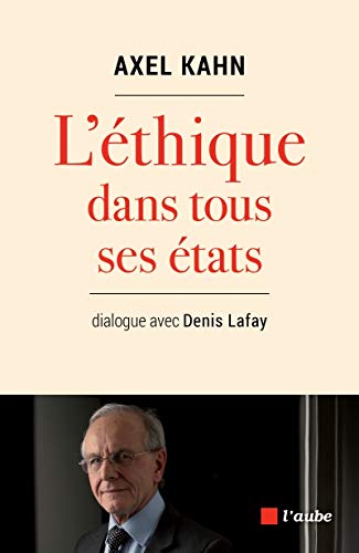 Beispielbild fr L'ETHIQUE DANS TOUS SES ETATS: Dialogue avec Denis Lafay zum Verkauf von WorldofBooks