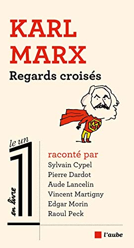 Imagen de archivo de Regards croiss sur Karl Marx [Broch] Cypel, Sylvain; Dardot, Pierre; Lancelin, Aude; Martigny, Vincent et Collectif a la venta por BIBLIO-NET