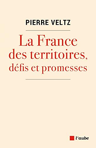 Beispielbild fr La France des territoires, dfis et promesses zum Verkauf von medimops