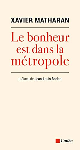 Beispielbild fr Le bonheur est dans la mtropole zum Verkauf von medimops