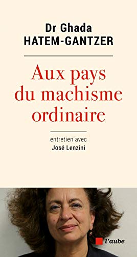 Beispielbild fr Aux Pays Du Machisme Ordinaire : Entretien Avec Jos Lenzini zum Verkauf von RECYCLIVRE