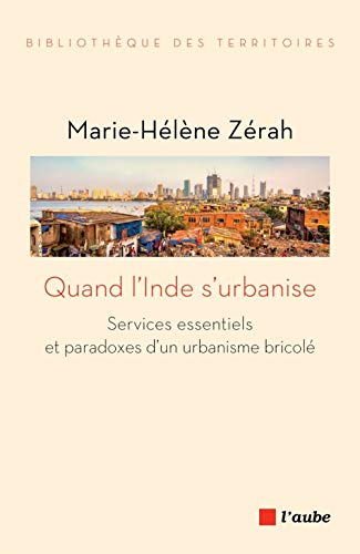 Stock image for Quand l'Inde s'urbanise - Services essentiels et paradoxes d for sale by Gallix