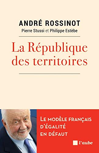 Beispielbild fr La Rpublique des territoires : La force des interactions [Broch] Rossinot, Andr; Stussi, Pierre et Estbe, Philippe zum Verkauf von BIBLIO-NET