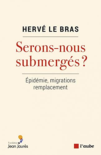 Beispielbild fr Serons-nous Submergs ? : pidmie, Migrations, Remplacement zum Verkauf von RECYCLIVRE