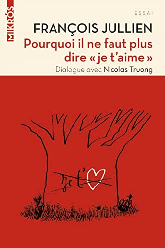 Beispielbild fr Pourquoi Il Ne Faut Plus Dire Je T'aime : Dialogue Avec Nicolas Truong zum Verkauf von RECYCLIVRE