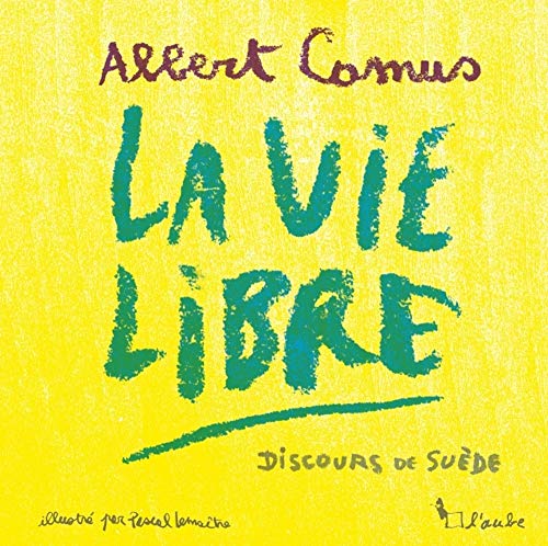 Imagen de archivo de La vie libre: Discours de Sude [Broch] Camus, Albert et Lematre, Pascal a la venta por BIBLIO-NET