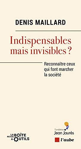 Beispielbild fr Indispensables Mais Invisibles ? : Reconnatre Les Travailleurs En Premire Ligne zum Verkauf von RECYCLIVRE
