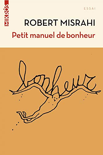 Beispielbild fr Petit manuel de bonheur  l'usage des entrepreneurs. et des autres zum Verkauf von Ammareal