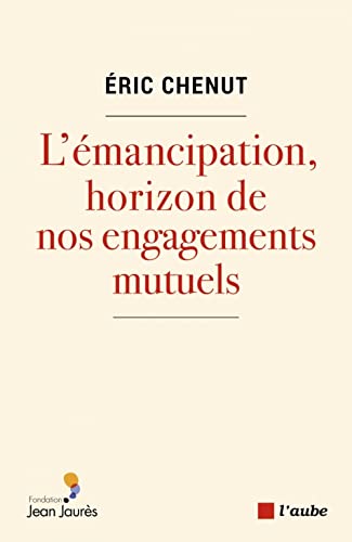 Beispielbild fr L Emancipation, Horizon de Nos Engagements Mutuels zum Verkauf von medimops