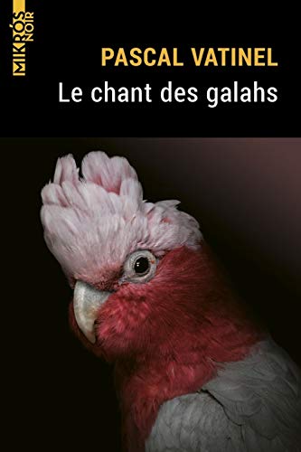 Beispielbild fr Le chant des galahs zum Verkauf von Ammareal