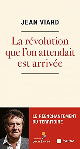 Beispielbild fr La rvolution que l'on attendait est arrive: Le renchantement du territoire zum Verkauf von Ammareal