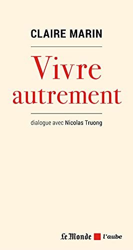 Beispielbild fr Vivre autrement: Dialogue avec Nicolas Truong zum Verkauf von Ammareal