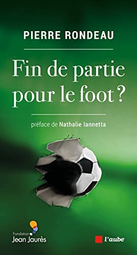 Beispielbild fr Fin De Partie Pour Le Foot ? zum Verkauf von RECYCLIVRE