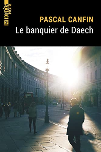 Stock image for Le banquier de Daech for sale by medimops