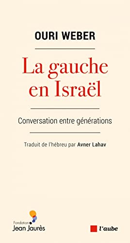 Beispielbild fr La Gauche En Isral : Conversation Entre Gnrations zum Verkauf von RECYCLIVRE