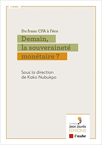 Beispielbild fr Du franc CFA  l'co: Demain, la souverainet montaire ? zum Verkauf von Ammareal