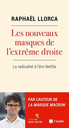 Beispielbild fr Les nouveaux masques de l'extrme droite - La radicalit  l're Netflix zum Verkauf von Ammareal
