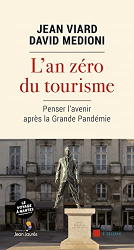 Beispielbild fr L'an zro du tourisme: Penser l'avenir aprs la Grande Pandmie zum Verkauf von Ammareal