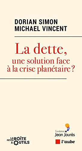 Beispielbild fr La Dette, Une Solution Face  La Crise Plantaire ? : Devenir Montaire Et Potentialits cologiques zum Verkauf von RECYCLIVRE