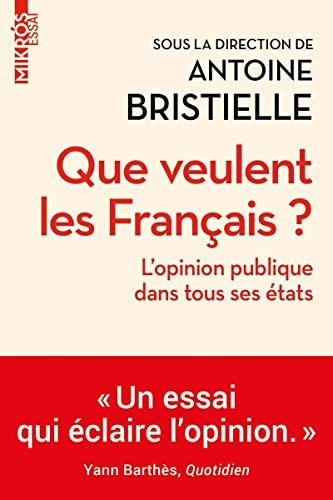 Imagen de archivo de Que veulent les Franais ? - L'opinion publique dans tous se: L'opinion publique dans tous ses tats a la venta por medimops