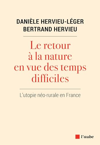 Beispielbild fr Le retour  la nature en vue des temps difficiles: L?utopie no-rurale en France zum Verkauf von medimops