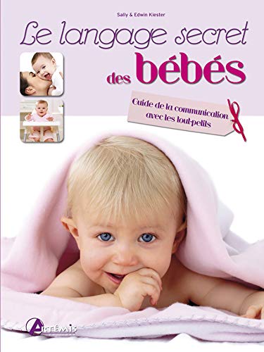 Stock image for Le langage secret des bbs : Guide de la communication avec les tout-petits for sale by medimops