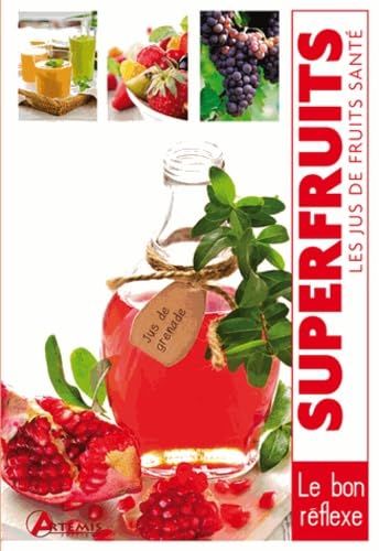 Beispielbild fr SUPERFRUITS LE JUS DE FRUITS SANTE zum Verkauf von Librairie La cabane aux bouquins