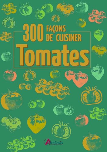 9782816005103: 300 faons de cuisiner les tomates