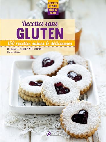 Beispielbild fr Recettes sans gluten : 150 recettes saines & dlicieuses zum Verkauf von Revaluation Books