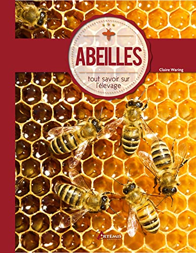 9782816005578: Abeilles, tout savoir sur l'levage: Tout savoir sur l'apiculture