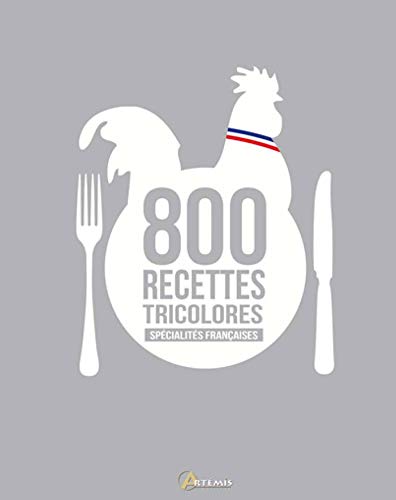 9782816008159: 800 RECETTES TRICOLORES SPECIALITES FRANCAISES