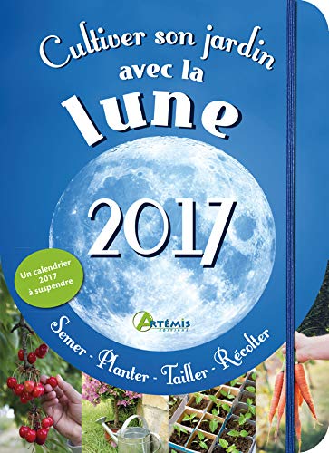 9782816008760: Cultiver son jardin avec la lune: Avec un calendrier  suspendre