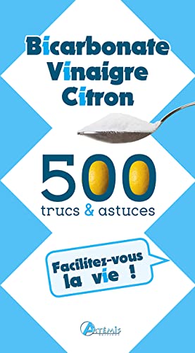 Beispielbild fr 500 trucs & astuces : Bicarbonate, Vinaigre, Citron zum Verkauf von medimops