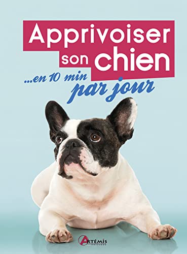 Beispielbild fr Apprivoiser son chien en 10 minutes par jour zum Verkauf von Ammareal