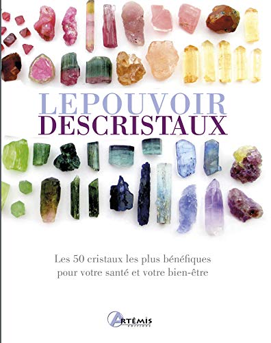 Stock image for Le Pouvoir Des Cristaux : Les 50 Cristaux Les Plus Bnfiques Pour Votre Sant Et Votre Bien-tre for sale by RECYCLIVRE