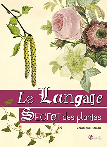 Stock image for Le langage secret des plantes for sale by medimops