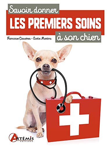 Beispielbild fr Savoir Donner Les Premiers Soins  Son Chien zum Verkauf von RECYCLIVRE