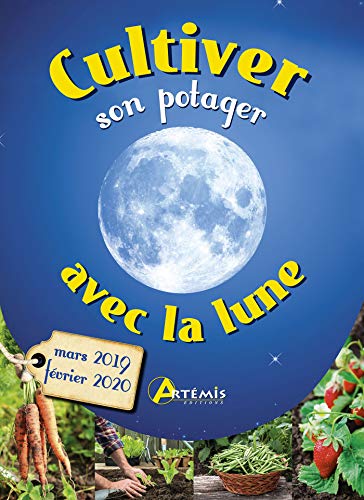 Imagen de archivo de Cultiver son potager avec la lune mars 2019-fvrier 2020 DELVAILLE, Alice a la venta por BIBLIO-NET