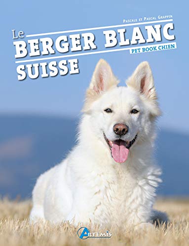 Beispielbild fr Berger blanc suisse zum Verkauf von Le Monde de Kamlia