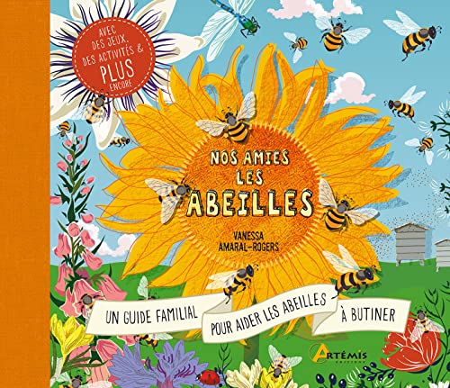 Beispielbild fr Nos amies les abeilles : Le guide complet pour prendre soin des abeilles en famille zum Verkauf von medimops