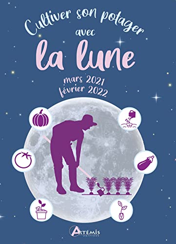 Beispielbild fr Cultiver Son Potager Avec La Lune : Mars 2021-fvrier 2022 zum Verkauf von RECYCLIVRE